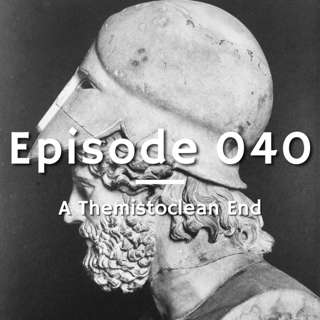 040 - A Themistoclean End