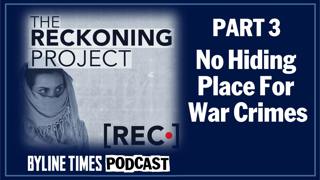 No Hiding Place For War Crimes - The Reckoning Project Pt 3