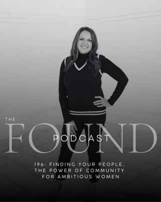 196: Finding Your People, The Power of Community for Ambitious Women