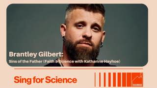 Brantley Gilbert: Sins of the Father (Faith & Science with Katharine Hayhoe)