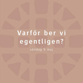 Varför ber vi egentligen? – Robert Eriksson