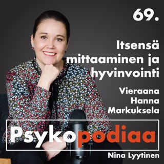 69. Itsensä mittaaminen ja hyvinvointi. Vieraana Hanna Markuksela.