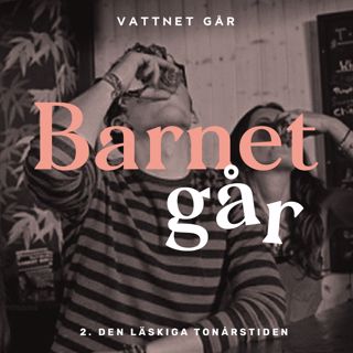142. Barnet Går -Susanne Histrup, "Den läskiga tonåringen!"