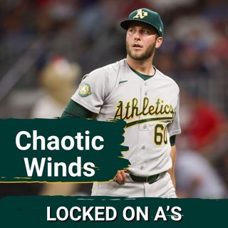 CHAOTIC WINDS: Athletics Bullpen FALTERS, Justin Sterner and Mark Kotsay QUESTIONED