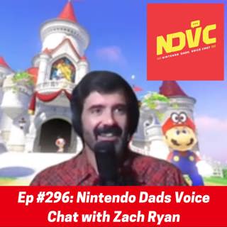 #296: Nintendo Dads Voice Chat with Zach Ryan