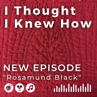 Episode 096: Rosamund Black