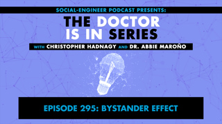 Ep. 295 - The Doctor Is In Series - Bystander Effect