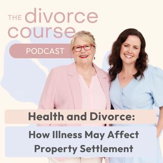 Health and Divorce: How Illness May Affect Property Settlement Percentage