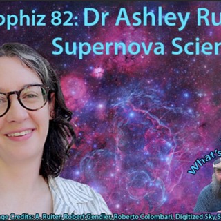 Astrophiz82 - Dr Ashley Ruiter - Supernova Scientist