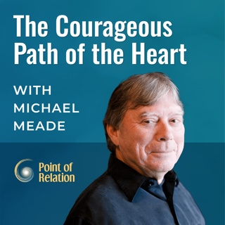 Michael Meade | The Courageous Path of the Heart