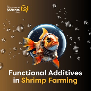 Functional Additives in Shrimp Farming | Ep. 43