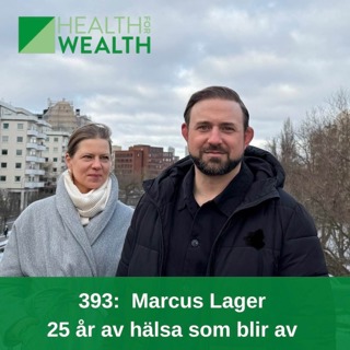 393: Marcus Lager - 25 år av hälsa som blir av