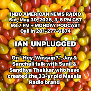 IAN Unplugged 2622 053026 Jay & Sanchali talk to Sunil & Sandhya Thakkar about the 33rd anniversary of Masala Radio