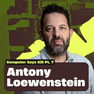 Computer Says Kill: The Palestine Laboratory w/ Antony Loewenstein