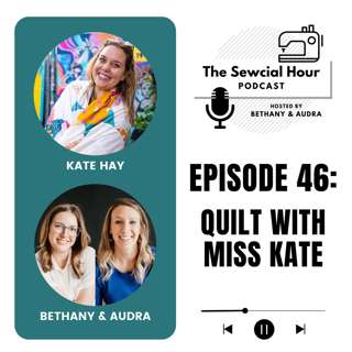 Episode 46: Quilt with Miss Kate