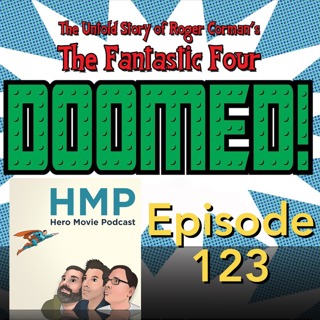 Episode 123- Doomed! The Untold Story of Roger Corman's Fantastic Four