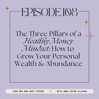 The Three Pillars of a Healthy Money Mindset: How to Grow Your Personal Wealth & Abundance