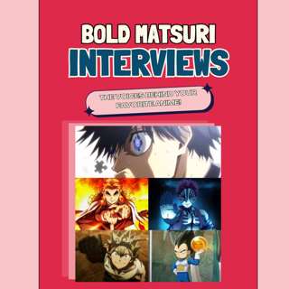 The Voices Behind Your Favorite Anime (Bold Matsuri 2026)