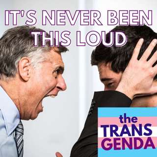 It's Never Been This Loud (with Guest Jamison Green)