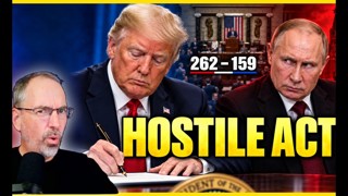 Trump Is About to Sign the Bill the Kremlin Calls a HOSTILE ACT