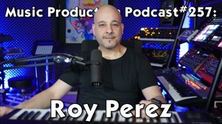 #257: Roy Perez - drumnote Productions