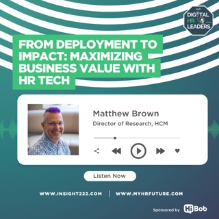 From Deployment to Impact: Maximising Business Value with HR Tech (an Interview with Matthew Brown)