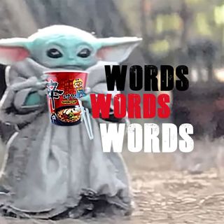 Words, Words, Words