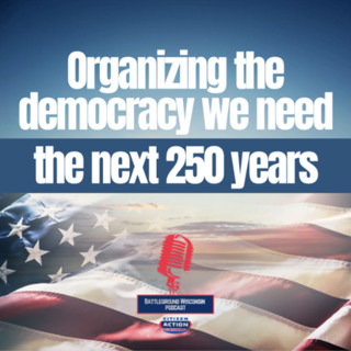 Organizing the democracy we need the next 250 years
