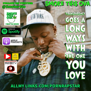 Smoke This Ova: Transparency Goes A Long Way With The One You Love