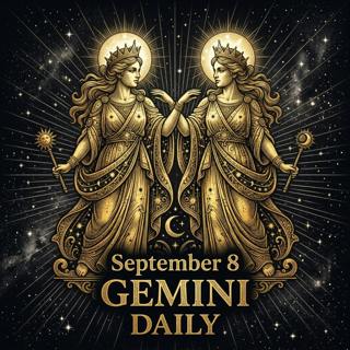 Tuesday, September 8, 2026 Gemini Horoscope Today