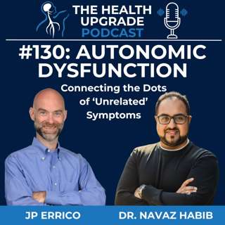 130: Autonomic Dysfunction: Connecting the Dots of 'Unrelated' Symptoms