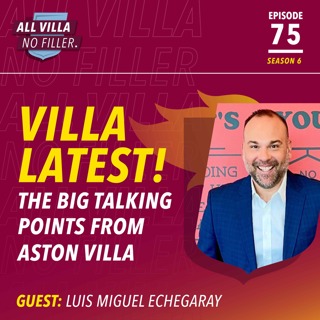 ASTON VILLA LATEST! LUIS MIGUEL ECHEGARAY ON TRANSFER WINDOW & UPCOMING GAMES