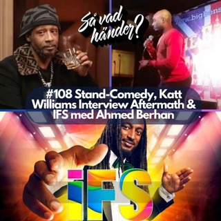 #108: Stand-up Comedy, Katt Williams Interview Aftermath & IFS med Ahmed Berhan