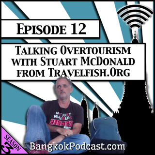 Talking Overtourism With Stuart McDonald from Travelfish.org [Season 3, Episode 12]