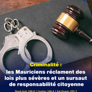 Criminalité : les Mauriciens réclament des lois plus sévères et un sursaut de responsabilité citoyenne