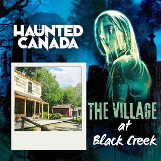 Ghosts of The Village at Black Creek