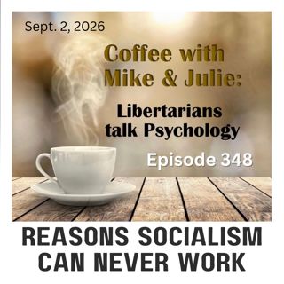 Reasons Socialism can Never Work (ep 348)