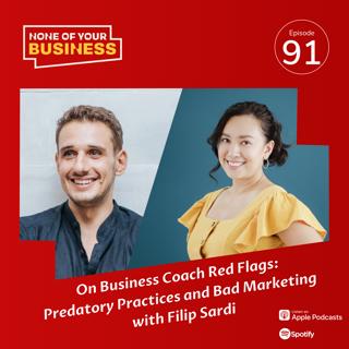 On Business Coach Red Flags: Predatory Practices and Bad Marketing (with Filip Sardi)