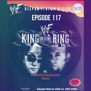 Episode 117: WWF King of the Ring 1999