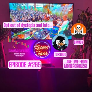 Bawdy & Tux are LIVE from Monerokon26! Price, News & More! | EPI 265
