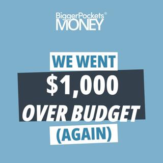 284: Carl and Mindy’s Spending Summary: Why We Went $1,000 Over Budget…Again