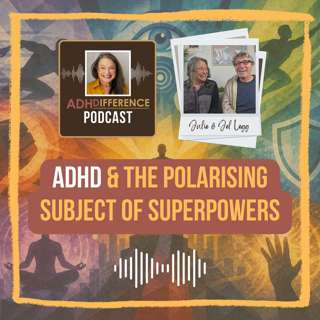 S1E14: ADHD & the Polarising Subject of Superpowers