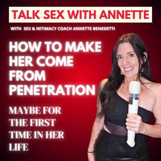 How to Make Her Come From Penetration — Maybe for the First Time in Her Life