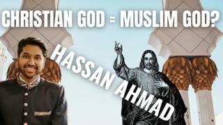 Do Christians and Muslims worship the Same God? - Hassan Ahmad