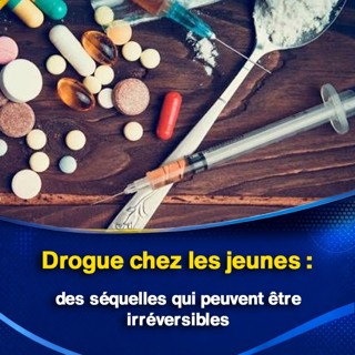 Drogue chez les jeunes : des séquelles qui peuvent être irréversibles