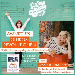 AVSNITT 119: GLUKOSREVOLUTIONEN – Därför ska du bry dig om ditt blodsocker!