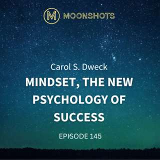 Carol Dweck: Mindset; The New Psychology of Success