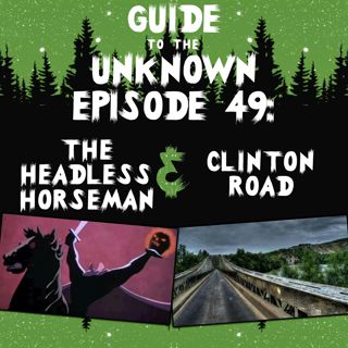 GTTU 49: The Headless Horseman & Clinton Road