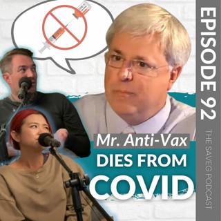 Mr Anti-Vaxx Dies From Covid & China Cracks Down on Gaming (Ep 92)
