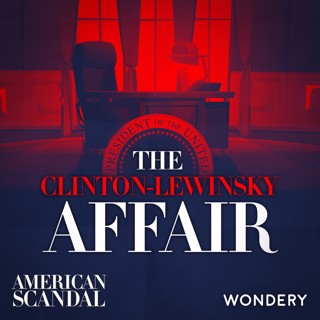 The Clinton-Lewinsky Affair | Forbidden Love | 1